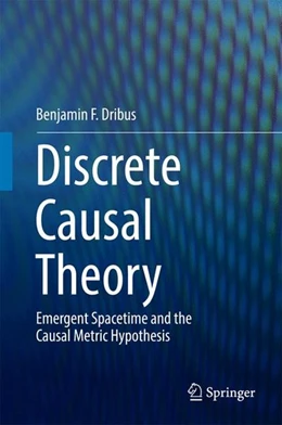Abbildung von Dribus | Discrete Causal Theory | 1. Auflage | 2017 | beck-shop.de