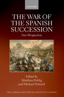 Abbildung von Pohlig / Schaich | The War of the Spanish Succession | 1. Auflage | 2018 | beck-shop.de