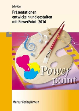 Abbildung von Schröder | Präsentationen entwickeln und gestalten mit PowerPoint 2016 | 1. Auflage | 2017 | beck-shop.de