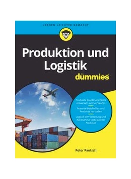 Abbildung von Pautsch | Produktion und Logistik für Dummies | 1. Auflage | 2017 | beck-shop.de