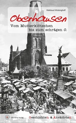 Abbildung von Wickinghoff | Oberhausen - Geschichten und Anekdoten | 1. Auflage | 2017 | beck-shop.de