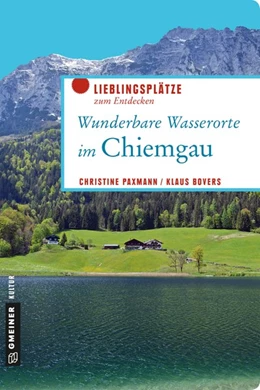 Abbildung von Paxmann / Bovers | Wunderbare Wasserorte im Chiemgau | 1. Auflage | 2017 | beck-shop.de