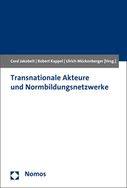Abbildung von Jakobeit / Kappel | Transnationale Akteure und Normbildungsnetzwerke | 1. Auflage | 2018 | beck-shop.de