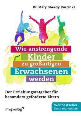 Abbildung von Sheedy Kurcinka | Wie anstrengende Kinder zu großartigen Erwachsenen werden | 1. Auflage | 2017 | beck-shop.de