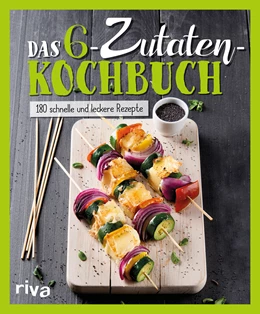 Abbildung von Das 6-Zutaten-Kochbuch | 1. Auflage | 2017 | beck-shop.de