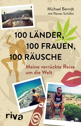 Abbildung von Berndt / Schäfer | 100 Länder, 100 Frauen, 100 Räusche | 1. Auflage | 2017 | beck-shop.de