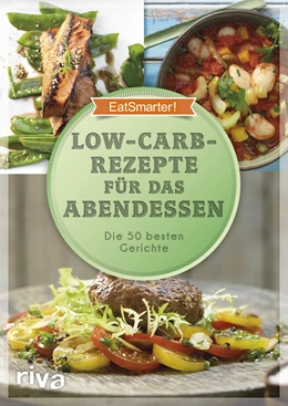 Abbildung von EatSmarter! Low-Carb-Rezepte für das Abendessen | 1. Auflage | 2017 | beck-shop.de
