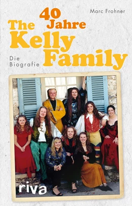 Abbildung von Frohner | 40 Jahre The Kelly Family | 1. Auflage | 2017 | beck-shop.de