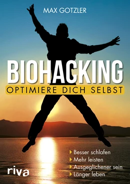 Abbildung von Gotzler | Biohacking - Optimiere dich selbst | 1. Auflage | 2018 | beck-shop.de