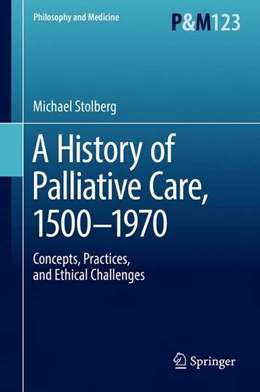 Abbildung von Stolberg | A History of Palliative Care, 1500-1970 | 1. Auflage | 2017 | beck-shop.de