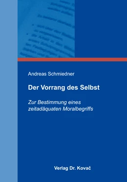 Abbildung von Schmiedner | Der Vorrang des Selbst | 1. Auflage | 2017 | 134 | beck-shop.de