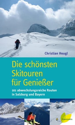 Abbildung von Heugl | Die schönsten Skitouren für Genießer | 1. Auflage | 2017 | beck-shop.de