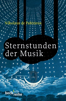 Abbildung von Palézieux, Nikolaus de | Sternstunden der Musik | 1. Auflage | 2007 | 4047 | beck-shop.de