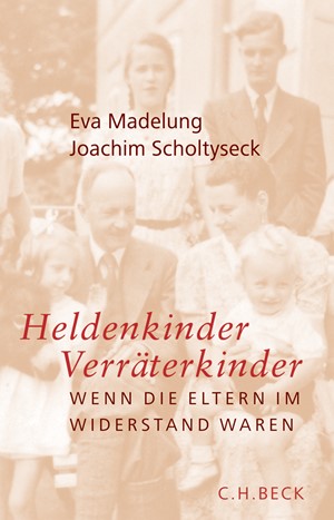 Cover: Eva Madelung|Joachim Scholtyseck, Heldenkinder, Verräterkinder