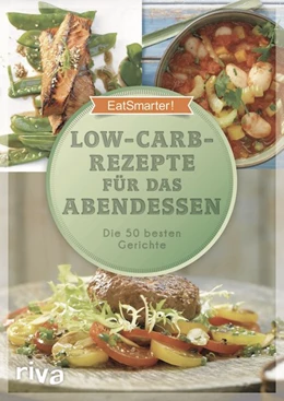 Abbildung von EatSmarter! | Low-Carb-Rezepte für das Abendessen | 1. Auflage | 2017 | beck-shop.de