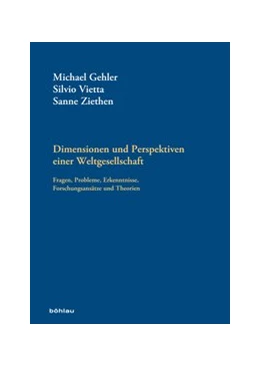 Abbildung von Gehler / Vietta | Dimensionen und Perspektiven einer Weltgesellschaft | 1. Auflage | 2018 | beck-shop.de