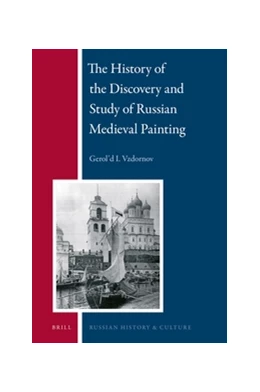Abbildung von Vzdornov | The History of the Discovery and Study of Russian Medieval Painting | 1. Auflage | 2017 | beck-shop.de