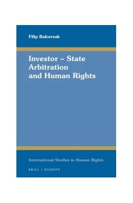 Abbildung von Balcerzak | Investor – State Arbitration and Human Rights | 1. Auflage | 2017 | 119 | beck-shop.de