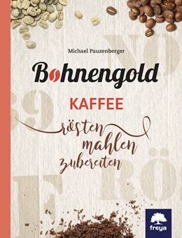 Abbildung von Pauzenberger | Bohnengold | 1. Auflage | 2017 | beck-shop.de