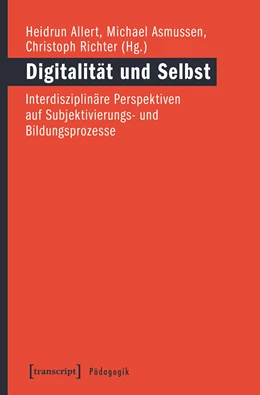 Abbildung von Allert / Asmussen | Digitalität und Selbst | 1. Auflage | 2017 | beck-shop.de
