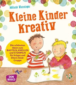 Abbildung von Wanninger | Kleine Kinder kreativ | 1. Auflage | 2017 | beck-shop.de