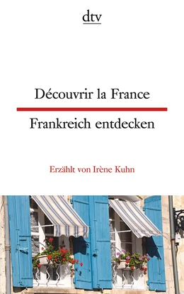 Abbildung von Kuhn | Découvrir la France - Frankreich entdecken | 1. Auflage | 2017 | beck-shop.de
