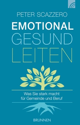 Abbildung von Scazzero | Emotional gesund leiten | 1. Auflage | 2017 | beck-shop.de