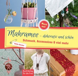Abbildung von Becker | Makramee - dekorativ und schön | 1. Auflage | 2017 | beck-shop.de