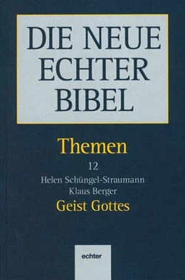 Abbildung von Berger / Schüngel-Straumann | Die Neue Echter-Bibel. Kommentar / Themen / Geist Gottes | 1. Auflage | 2017 | beck-shop.de