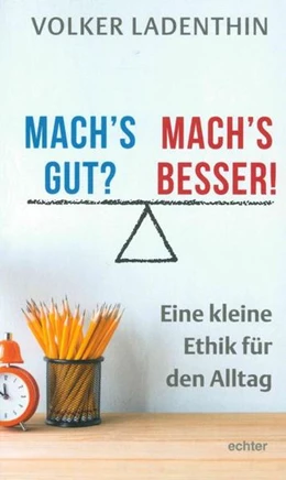 Abbildung von Ladenthin | Mach's gut? Mach's besser! | 1. Auflage | 2017 | beck-shop.de