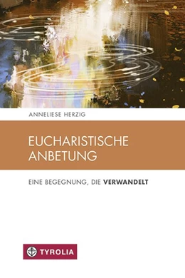 Abbildung von Herzig | Eucharistische Anbetung | 1. Auflage | 2018 | beck-shop.de
