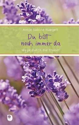 Abbildung von Naegeli | Du bist noch immer da | 1. Auflage | 2017 | beck-shop.de