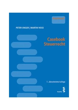 Abbildung von Unger / Vock | Casebook Steuerrecht | 7. Auflage | 2018 | beck-shop.de
