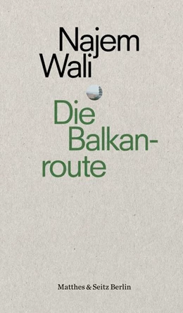 Abbildung von Wali | Die Balkanroute | 1. Auflage | 2017 | beck-shop.de
