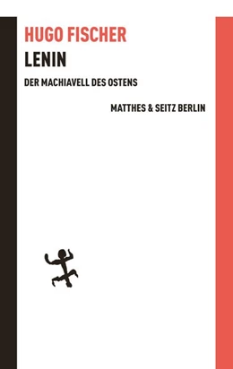 Abbildung von Fischer / Dietzsch | Lenin der Machiavell des Ostens | 1. Auflage | 2017 | beck-shop.de