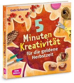 Abbildung von Scherzer | 5 Minuten Kreativität für die goldene Herbstzeit | 1. Auflage | 2017 | beck-shop.de