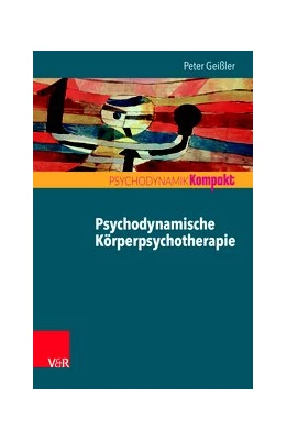 Abbildung von Geißler | Psychodynamische Körperpsychotherapie | 1. Auflage | 2017 | beck-shop.de