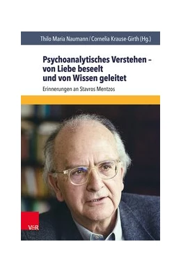 Abbildung von Naumann / Krause-Girth | Psychoanalytisches Verstehen - von Liebe beseelt und von Wissen geleitet | 1. Auflage | 2017 | beck-shop.de