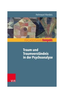Abbildung von Hierdeis | Traum und Traumverständnis in der Psychoanalyse | 1. Auflage | 2017 | beck-shop.de