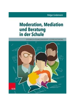 Abbildung von Lindemann | Moderation, Mediation und Beratung in der Schule | 1. Auflage | 2017 | beck-shop.de