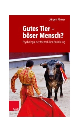 Abbildung von Körner | Gutes Tier - böser Mensch? | 1. Auflage | 2017 | beck-shop.de