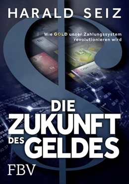 Abbildung von Seiz | Die Zukunft des Geldes | 1. Auflage | 2017 | beck-shop.de