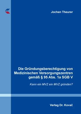 Abbildung von Theurer | Die Gründungsberechtigung von Medizinischen Versorgungszentren gemäß § 95 Abs. 1a SGB V | 1. Auflage | 2017 | 49 | beck-shop.de