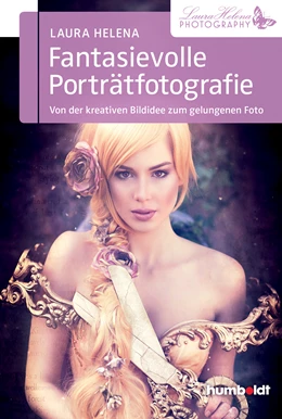 Abbildung von Helena | Fantasievolle Porträtfotografie | 1. Auflage | 2017 | beck-shop.de