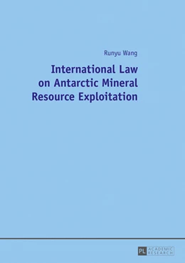 Abbildung von Wang | International Law on Antarctic Mineral Resource Exploitation | 1. Auflage | 2017 | beck-shop.de