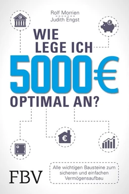 Abbildung von Morrien / Engst | Wie lege ich 5000 Euro optimal an? | 1. Auflage | 2017 | beck-shop.de