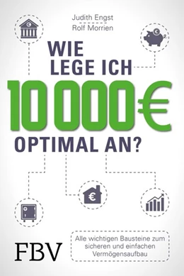 Abbildung von Morrien / Engst | Wie lege ich 10000 Euro optimal an? | 1. Auflage | 2017 | beck-shop.de