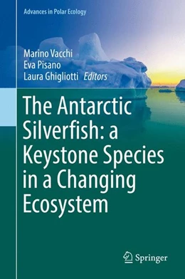 Abbildung von Vacchi / Pisano | The Antarctic Silverfish: a Keystone Species in a Changing Ecosystem | 1. Auflage | 2017 | beck-shop.de