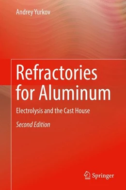 Abbildung von Yurkov | Refractories for Aluminum | 2. Auflage | 2017 | beck-shop.de