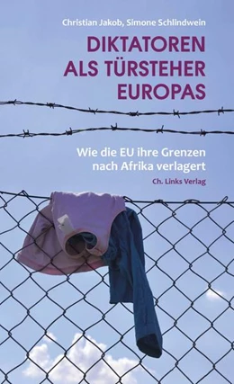 Abbildung von Jakob / Schlindwein | Diktatoren als Türsteher Europas | 1. Auflage | 2017 | beck-shop.de